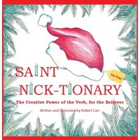 Saint Nick-tionary: Exploring the Creative Power of the Verb for the Believer and the Achiever - Saint Nick-tionary: Exploring the Creative Power of the Verb for the Believer and the Achiever - jetzt bei oelder-buchhandlung.de kaufen