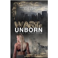War of the Unborn: The Leader & The Rebel Duology (Secrets of the Unborn) - War of the Unborn: The Leader & The Rebel Duology (Secrets of the Unborn) - jetzt bei oelder-buchhandlung.de kaufen