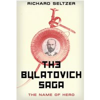 The Bulatovich Saga: The Name of Hero - The Bulatovich Saga: The Name of Hero - jetzt bei oelder-buchhandlung.de kaufen