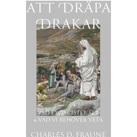 Att Dräpa Drakar: Vad Exorcister Ser & Vad Vi Behöver Veta: What Exorcists See & What We Should Know/Vad Exorcister Ser & Vad Vi Behöver Veta (Slaying Dragons Series) - Att Dräpa Drakar: Vad Exorcister Ser & Vad Vi Behöver Veta: What Exorcists See & What We Should Know/Vad Exorcister Ser & Vad Vi Behöver Veta (Slaying Dragons Series) - jetzt bei oelder-buchhandlung.de kaufen