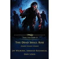 The Dead Shall Rise: Zombie Zombie Zombie (Dark Tide Horror Novellas, Band 10) - The Dead Shall Rise: Zombie Zombie Zombie (Dark Tide Horror Novellas, Band 10) - jetzt bei oelder-buchhandlung.de kaufen