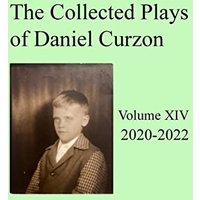 Collected Plays of Daniel Curzon -- Volume XIV (2020-2022) - Collected Plays of Daniel Curzon -- Volume XIV (2020-2022) - jetzt bei oelder-buchhandlung.de kaufen