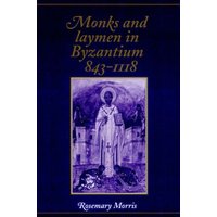 Monks & Laymen Byzantium 843-1118