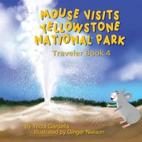 Mouse Visits Yellowstone National Park - Mouse Visits Yellowstone National Park - jetzt bei oelder-buchhandlung.de kaufen