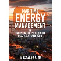 MARITIME ENERGY MANAGEMENT IN GREECE BY THE USE OF GREEN PRACTICES AT GREEK PORTS - MARITIME ENERGY MANAGEMENT IN GREECE BY THE USE OF GREEN PRACTICES AT GREEK PORTS - jetzt bei oelder-buchhandlung.de kaufen