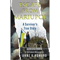 ESCAPE FROM MARIUPOL: A Survivor's True Story - ESCAPE FROM MARIUPOL: A Survivor's True Story - jetzt bei oelder-buchhandlung.de kaufen