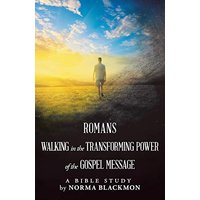 Romans Walking in the Transforming Power of the Gospel Message: A Bible Study - Romans Walking in the Transforming Power of the Gospel Message: A Bible Study - jetzt bei oelder-buchhandlung.de kaufen