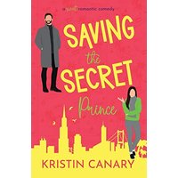 Saving the Secret Prince: A Sweet Romantic Comedy - Saving the Secret Prince: A Sweet Romantic Comedy - jetzt bei oelder-buchhandlung.de kaufen