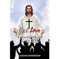 God Love Transcend to Us All - God Love Transcend to Us All - jetzt bei oelder-buchhandlung.de kaufen
