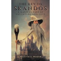 The Key to Skandos: A Magical Tale of Adventure and Love - The Key to Skandos: A Magical Tale of Adventure and Love - jetzt bei oelder-buchhandlung.de kaufen