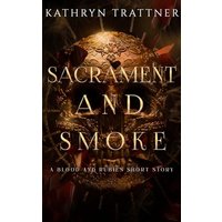 Sacrament and Smoke: a Blood and Rubies Story - Sacrament and Smoke: a Blood and Rubies Story - jetzt bei oelder-buchhandlung.de kaufen