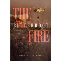 The Bitterroot Fire - The Bitterroot Fire - jetzt bei oelder-buchhandlung.de kaufen