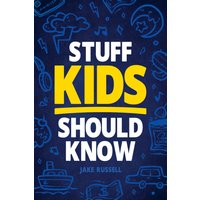 Stuff Kids Should Know: How to Build Confidence, Overcome Challenges, Learn Financial Literacy, Set Goals, Master Resilience, Develop a Positive Mindset, and More! - Stuff Kids Should Know: How to Build Confidence, Overcome Challenges, Learn Financial Literacy, Set Goals, Master Resilience, Develop a Positive Mindset, and More! - jetzt bei oelder-buchhandlung.de kaufen