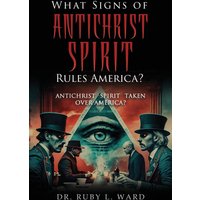 What Signs Of Antichrist Spirit Rules America?: Antichrist Spirit Taken Over America? - What Signs Of Antichrist Spirit Rules America?: Antichrist Spirit Taken Over America? - jetzt bei oelder-buchhandlung.de kaufen