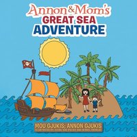 Annon and Mom's Great Sea Adventure - Annon and Mom's Great Sea Adventure - jetzt bei oelder-buchhandlung.de kaufen