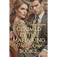 Claimed by the Mafia King: Mafia Kings Book 3 - Claimed by the Mafia King: Mafia Kings Book 3 - jetzt bei oelder-buchhandlung.de kaufen