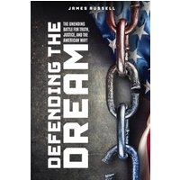 Defending the Dream: The Unending Battle for Truth, Justice, and the American Way! - Defending the Dream: The Unending Battle for Truth, Justice, and the American Way! - jetzt bei oelder-buchhandlung.de kaufen