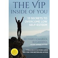 The VIP Inside of You: 13 Secrets to Overcome Low Self-Esteem - The VIP Inside of You: 13 Secrets to Overcome Low Self-Esteem - jetzt bei oelder-buchhandlung.de kaufen