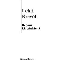 Lekti Kreyòl Repons Liv Aktivite 3: Repons Liv Aktivite 3 - Lekti Kreyòl Repons Liv Aktivite 3: Repons Liv Aktivite 3 - jetzt bei oelder-buchhandlung.de kaufen