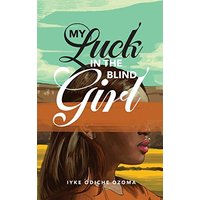 My Luck in the Blind Girl - My Luck in the Blind Girl - jetzt bei oelder-buchhandlung.de kaufen