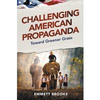 Challenging American Propaganda: Toward Greener Grass - Challenging American Propaganda: Toward Greener Grass - jetzt bei oelder-buchhandlung.de kaufen