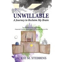 Unwillable: A Journey to Reclaim My Brain - Unwillable: A Journey to Reclaim My Brain - jetzt bei oelder-buchhandlung.de kaufen