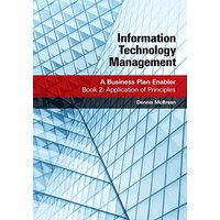 Information Technology Management: A Business Plan Enabler: Book 2: Application of Principles - Information Technology Management: A Business Plan Enabler: Book 2: Application of Principles - jetzt bei oelder-buchhandlung.de kaufen