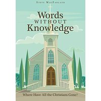 Words Without Knowledge: Where Have All the Christians Gone? - Words Without Knowledge: Where Have All the Christians Gone? - jetzt bei oelder-buchhandlung.de kaufen