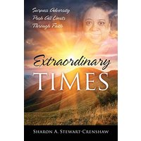 Extraordinary Times: Surpass Adversity Push All Limits Through Faith - Extraordinary Times: Surpass Adversity Push All Limits Through Faith - jetzt bei oelder-buchhandlung.de kaufen