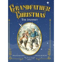 The Journey: Grandfather Christmas (The Secret Scrolls Collection, Band 1) - The Journey: Grandfather Christmas (The Secret Scrolls Collection, Band 1) - jetzt bei oelder-buchhandlung.de kaufen