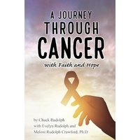 A Journey Through Cancer, with Faith and Hope - A Journey Through Cancer, with Faith and Hope - jetzt bei oelder-buchhandlung.de kaufen
