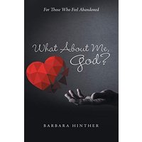 What About Me, God?: For Those Who Feel Abandoned - What About Me, God?: For Those Who Feel Abandoned - jetzt bei oelder-buchhandlung.de kaufen