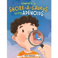 There's a Snore-a-saurus in My Adenoids: An Adenoid Surgery Book for Kids (Surgery Books for Kids) - There's a Snore-a-saurus in My Adenoids: An Adenoid Surgery Book for Kids (Surgery Books for Kids) - jetzt bei oelder-buchhandlung.de kaufen