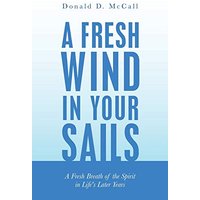 A Fresh Wind in Your Sails: A Fresh Breath of the Spirit in Life's Later Years - A Fresh Wind in Your Sails: A Fresh Breath of the Spirit in Life's Later Years - jetzt bei oelder-buchhandlung.de kaufen