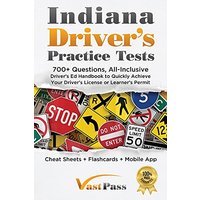 Indiana Driver's Practice Tests: 700+ Questions, All-Inclusive Driver's Ed Handbook to Quickly achieve your Driver's License or Learner's Permit (Cheat Sheets + Digital Flashcards + Mobile App) - Indiana Driver's Practice Tests: 700+ Questions, All-Inclusive Driver's Ed Handbook to Quickly achieve your Driver's License or Learner's Permit (Cheat Sheets + Digital Flashcards + Mobile App) - jetzt bei oelder-buchhandlung.de kaufen