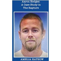 Aaron Hedges: A Case Study in the Rapture and the End of Life as We Know It - Aaron Hedges: A Case Study in the Rapture and the End of Life as We Know It - jetzt bei oelder-buchhandlung.de kaufen