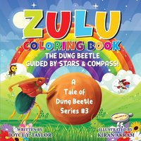 Zulu COLORING BOOK The Dung Beetle Guided By Stars and Compass: A Tale of Dung Beetle Series. #3 - Zulu COLORING BOOK The Dung Beetle Guided By Stars and Compass: A Tale of Dung Beetle Series. #3 - jetzt bei oelder-buchhandlung.de kaufen