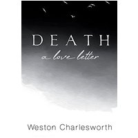 Death: A Love Letter - Death: A Love Letter - jetzt bei oelder-buchhandlung.de kaufen