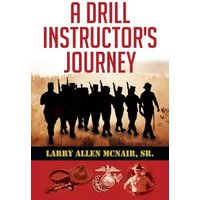 A Drill Instructor's Journey - A Drill Instructor's Journey - jetzt bei oelder-buchhandlung.de kaufen