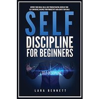 Self-Discipline for Beginners: Improve Your Social Skills, Beat Procrastination, Increase Your Self-Confidence, Maximize Your Productivity and Achieve Your Goals - Self-Discipline for Beginners: Improve Your Social Skills, Beat Procrastination, Increase Your Self-Confidence, Maximize Your Productivity and Achieve Your Goals - jetzt bei oelder-buchhandlung.de kaufen