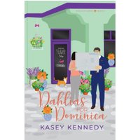 Dahlias for Dominica: A Sweet New Adult Romance (In Bloom Series Book 2) - Dahlias for Dominica: A Sweet New Adult Romance (In Bloom Series Book 2) - jetzt bei oelder-buchhandlung.de kaufen