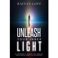 Radiate: Unleash Your Light: A Woman’s Guide to Mental Wellness and Fulfillment - Radiate: Unleash Your Light: A Woman’s Guide to Mental Wellness and Fulfillment - jetzt bei oelder-buchhandlung.de kaufen