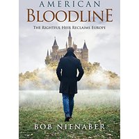 American Bloodline: The Rightful Heir Reclaims Europe - American Bloodline: The Rightful Heir Reclaims Europe - jetzt bei oelder-buchhandlung.de kaufen