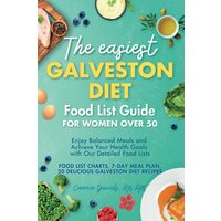 The Easiest Galveston Diet Food List Guide for Women Over 50: Enjoy Balanced Meals and Achieve Your Health Goals with Our Detailed Food Lists - The Easiest Galveston Diet Food List Guide for Women Over 50: Enjoy Balanced Meals and Achieve Your Health Goals with Our Detailed Food Lists - jetzt bei oelder-buchhandlung.de kaufen