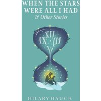 When the Stars Were All I Had: & Other Stories - When the Stars Were All I Had: & Other Stories - jetzt bei oelder-buchhandlung.de kaufen