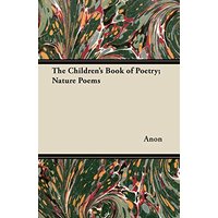 The Children's Book of Poetry; Nature Poems