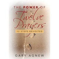 The Power of Twelve Prayers: 12 Steps Revisited - The Power of Twelve Prayers: 12 Steps Revisited - jetzt bei oelder-buchhandlung.de kaufen