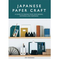 Japanese Paper Craft: 30 Beautiful Handcrafted Projects for Notebooks, Journals, and Organizers - Japanese Paper Craft: 30 Beautiful Handcrafted Projects for Notebooks, Journals, and Organizers - jetzt bei oelder-buchhandlung.de kaufen