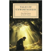 Tales of Unworthiness: Three Short Stories - Tales of Unworthiness: Three Short Stories - jetzt bei oelder-buchhandlung.de kaufen
