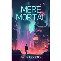 Mere Mortal: YA Dystopian Science Fiction - Mere Mortal: YA Dystopian Science Fiction - jetzt bei oelder-buchhandlung.de kaufen